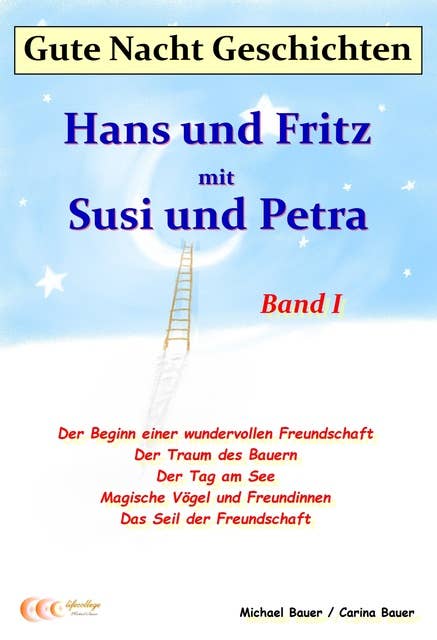 Gute-Nacht-Geschichten: Hans und Fritz mit Susi und Petra - Band I: Wunderschöne Einschlafgeschichten für Kinder bis 12 Jahren