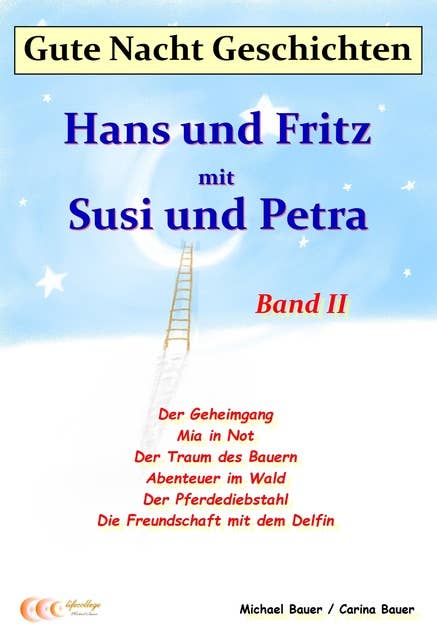 Gute-Nacht-Geschichten: Hans und Fritz mit Susi und Petra - Band II: Wunderschöne Einschlafgeschichten für Kinder bis 12 Jahren