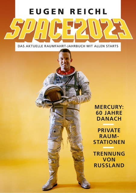 SPACE 2023: Das aktuelle Raumfahrt-Jahrbuch mit allen Starts