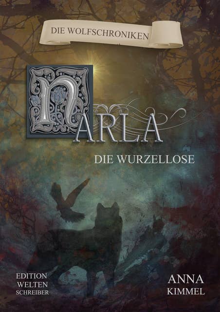 Narla - Die Wurzellose: Die Wolfschroniken