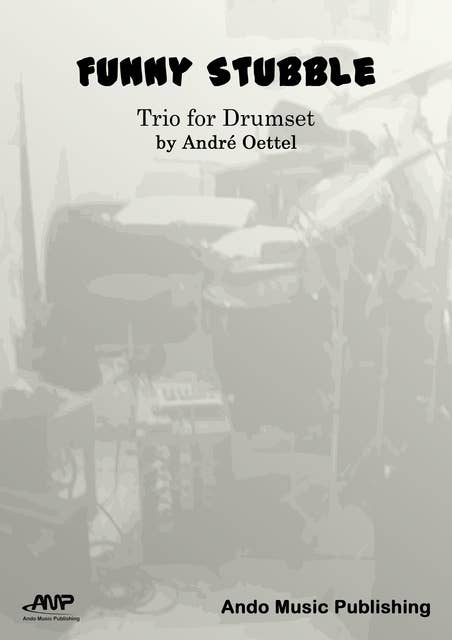 Funny Stubble: Trio for Drum Set
