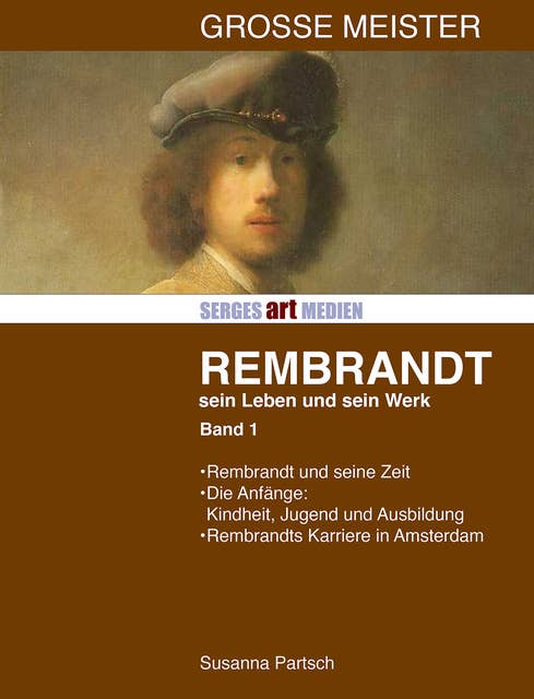 Rembrandt: Sein Leben - sein Werk - Band I