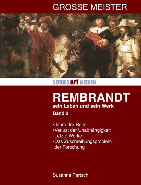 Rembrandt: Sein Leben - sein Werk - Band II