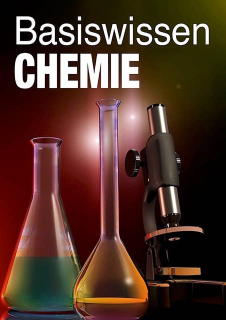 Chemie: Basiswissen Sekundarstufe 1 und 2
