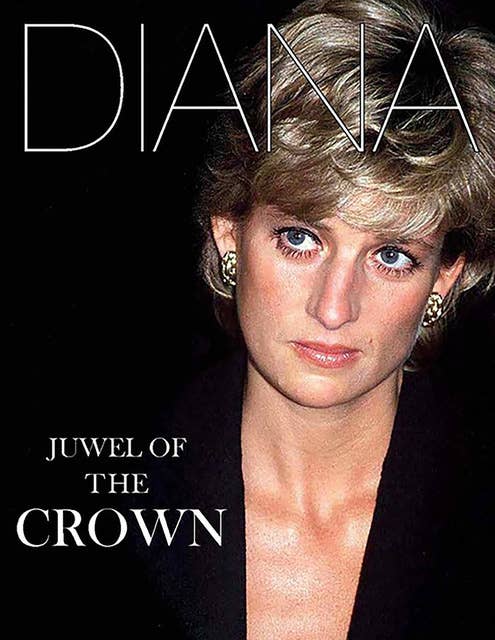DIANA - Juwel of the Crown: Unvergessene Königin der Herzen