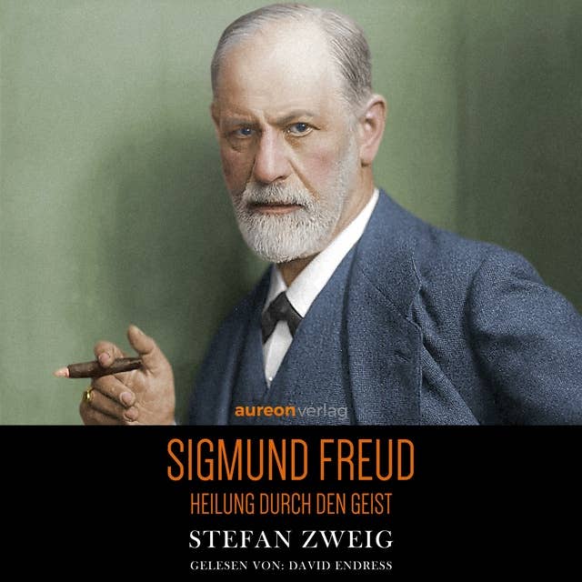 Sigmund Freud: Heilung durch den Geist