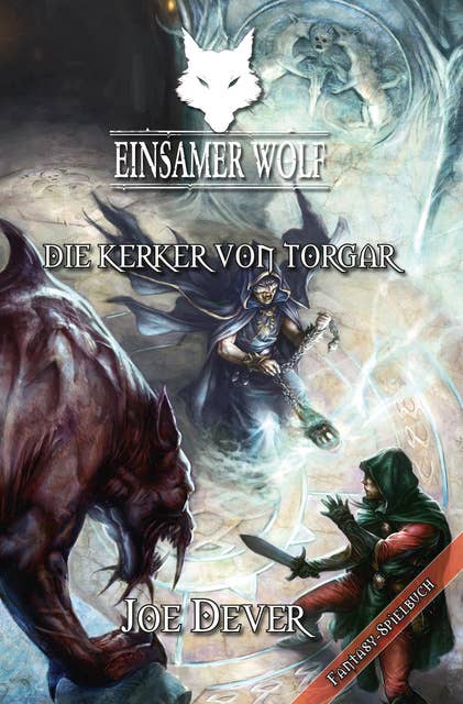 Einsamer Wolf - Band 10: Die Kerker von Torgar