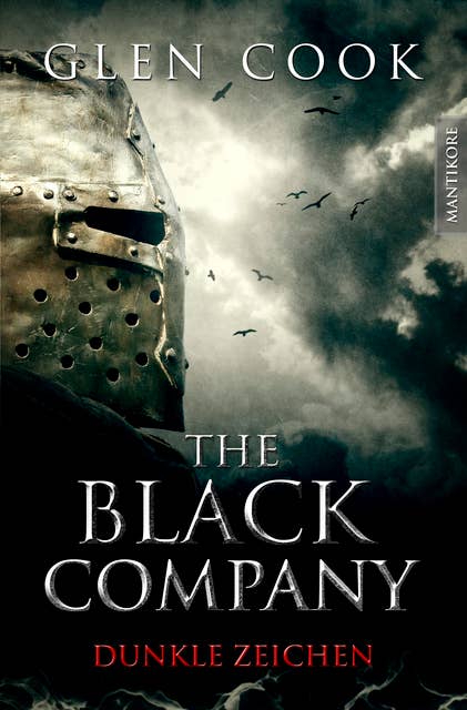 The Black Company - Band 3: Dunkle Zeichen: Ein Dark-Fantasy-Roman von Kult Autor Glen Cook