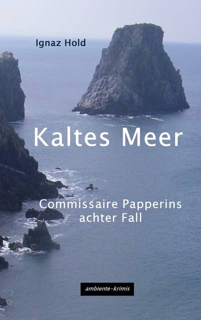 Kaltes Meer: Commissaire Papperins achter Fall