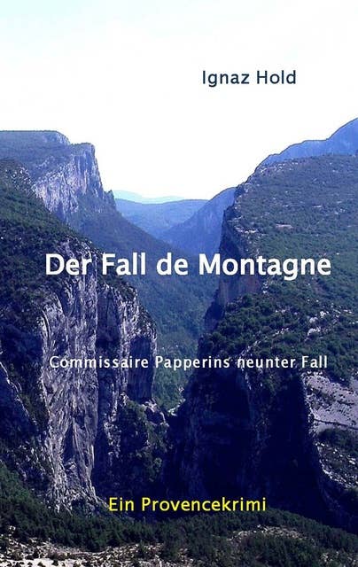 Der Fall de Montagne: Commissaire Papperins neunter Fall - ein Provencekrimi