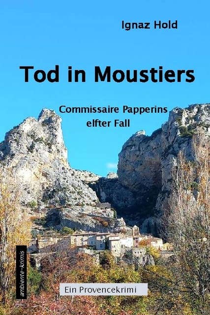 Tod in Moustiers: Commissaire Papperins elfter Fall