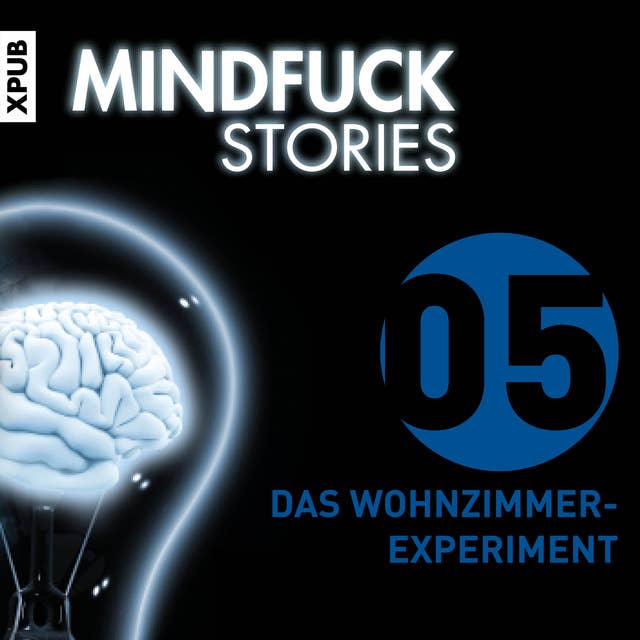 Mindfuck Stories - Folge 5: Das Wohnzimmerexperiment