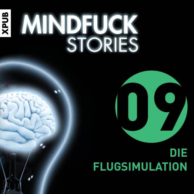 Mindfuck Stories - Folge 9: Die Flugsimulantin