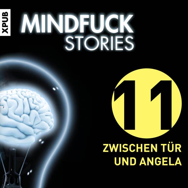 Mindfuck Stories - Folge 11: Zwischen Tür und Angela