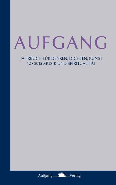 AUFGANG: Jahrbuch für Denken, Dichten, Kunst