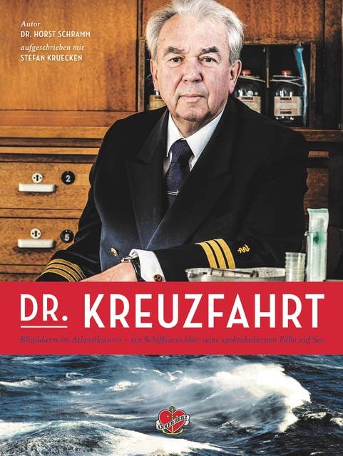 Dr. Kreuzfahrt: Mit Blinddarm im Atlantiksturm – die spektakulären Fälle von Schiffsarzt Dr. Schramm