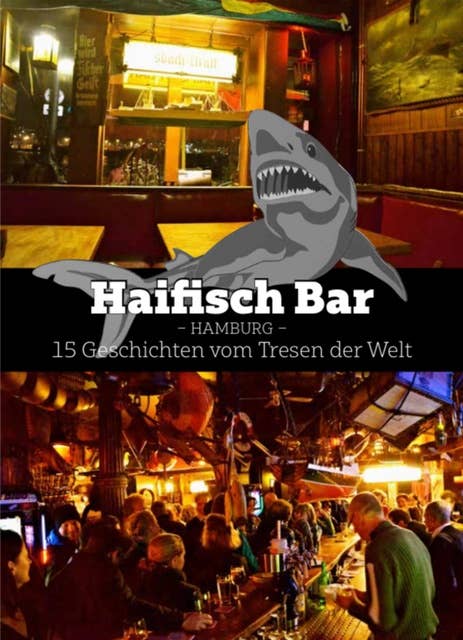Haifisch Bar: 15 Geschichten vom Tresen