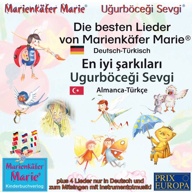 Die besten Kinderlieder von Marienkäfer Marie und ihren Freunden - Deutsch-Türkisch: zweisprachige Kinderlieder mit zusätzlicher Instrumentalmusik zum Mitsingen