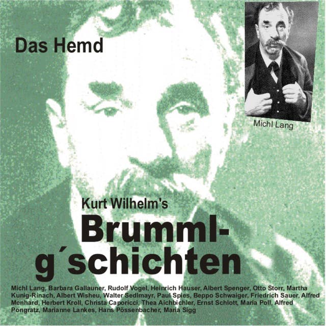 Brummlg'schichten: Das Hemd: Kurt Wilhelm's Brummlg'schichten