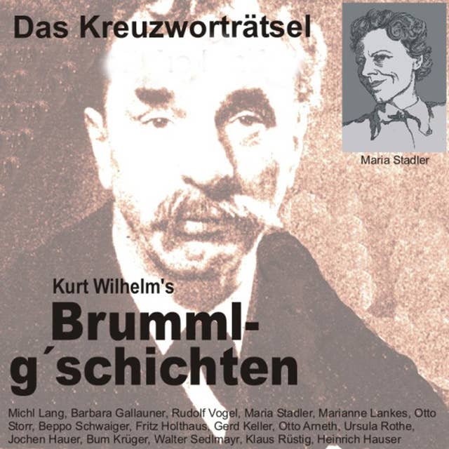 Brummlg'schichten: Das Kreuzworträtsel: Kurt Wilhelm's Brummlg'schichten