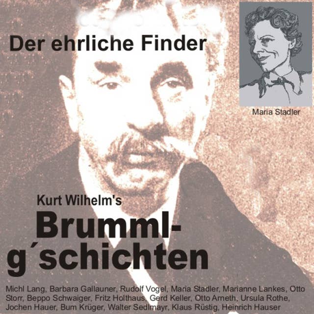Brummlg'schichten: Der ehrliche Finder: Kurt Wilhelm's Brummlg'schichten