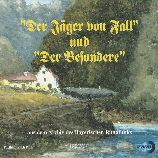 "Der Jäger von Fall" und "Der Besondere": aus dem Archiv des Bayerischen Rundfunks