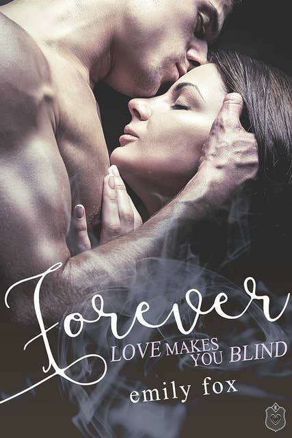 Forever: Love makes you blind