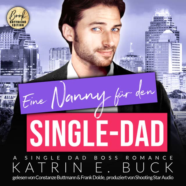 Eine Nanny für den Single-Dad: A Single Dad Boss Romance - San Antonio Billionaires, Band 12 (ungekürzt) by Katrin Emilia Buck