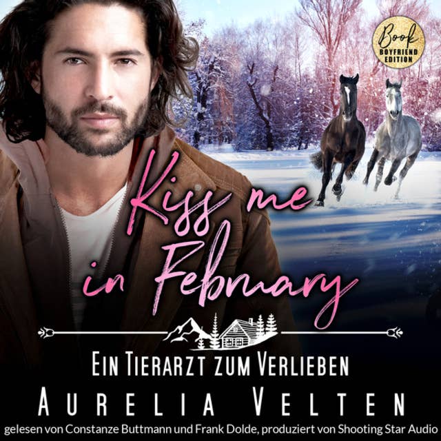 Kiss me in February: Ein Tierarzt zum Verlieben - Kleinstadtliebe in Pinewood Bay, Band 2 (ungekürzt) by Aurelia Velten