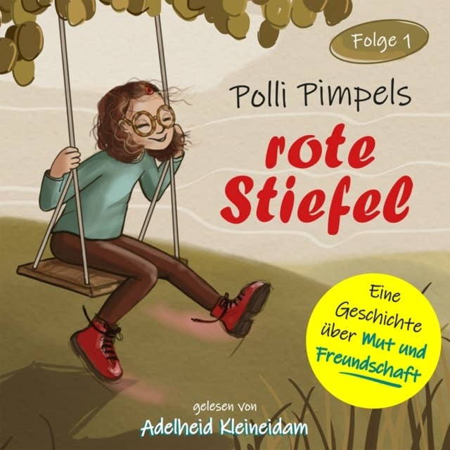 Polli Pimpels rote Stiefel - Polli Pimpel - Eine Geschichte über Mut und Freundschaft, Folge 1 (ungekürzt)
