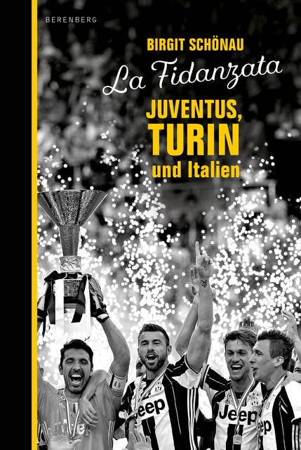 La Fidanzata: Juventus, Turin und Italien