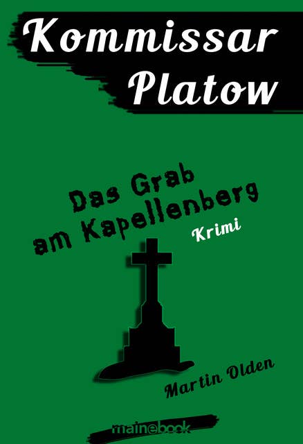 Kommissar Platow, Band 2: Das Grab am Kapellenberg: Kriminalroman