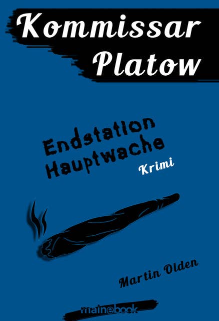 Kommissar Platow, Band 3: Endstation Hauptwache: Kriminalroman