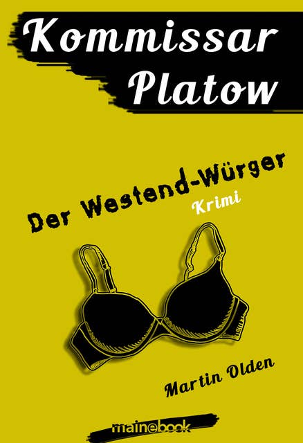 Kommissar Platow, Band 4: Der Westend-Würger: Kriminalroman