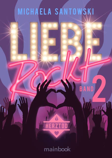 Liebe rockt! - Band 2: Herztod