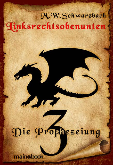 Linksrechtsobenunten - Band 3: Die Prophezeiung: Fantasy-Serie