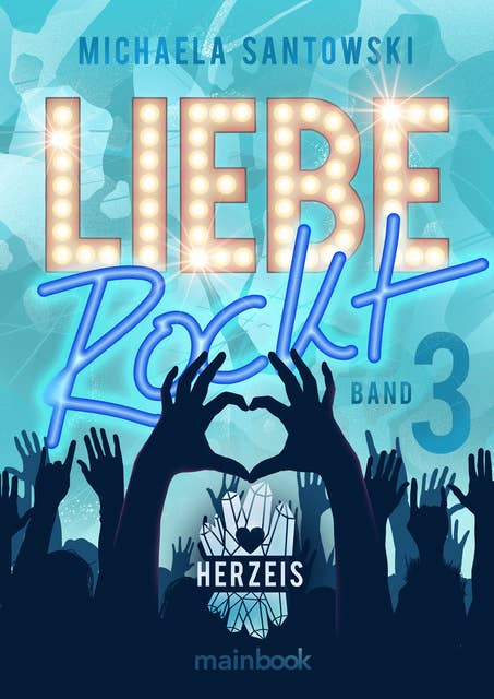 Liebe rockt! Band 3: Herzeis: Liebesroman-Serie