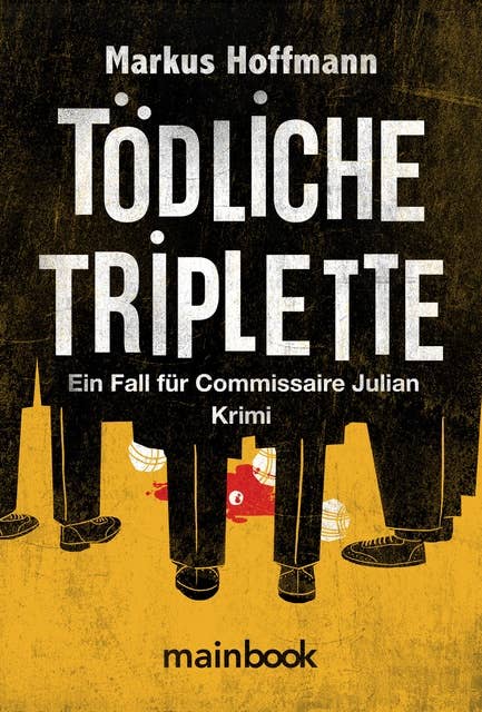 Tödliche Triplette - Ein Fall für Commissaire Julian: Kriminalroman