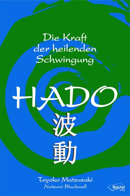 Hado: Die Kraft der heilenden Schwingung