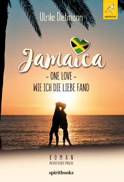Jamaika – One Love: Wie ich die Liebe fand