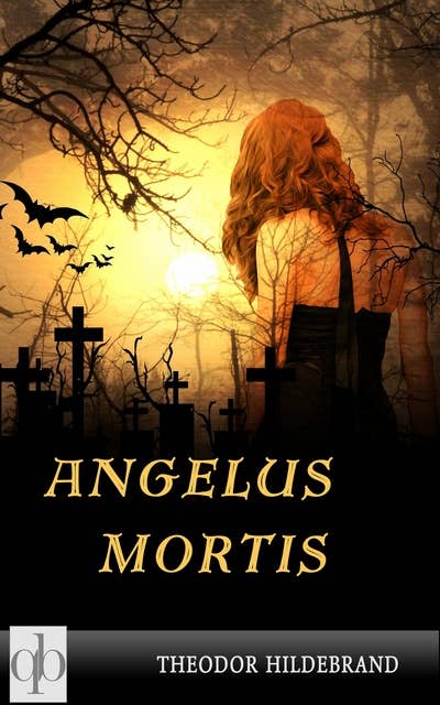 Angelus Mortis: Ein Vampirroman der Schwarzen Romantik