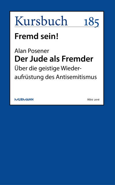 Der Jude als Fremder: Über die geistige Wiederaufrüstung des Antisemitismus