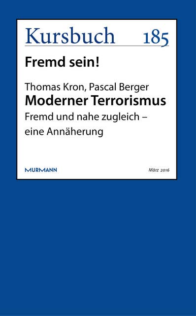 Moderner Terrorismus: Fremd und nahe zugleich - eine Annäherung