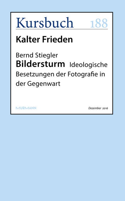 Bildersturm: Ideologische Besetzungen der Fotografie in der Gegenwart
