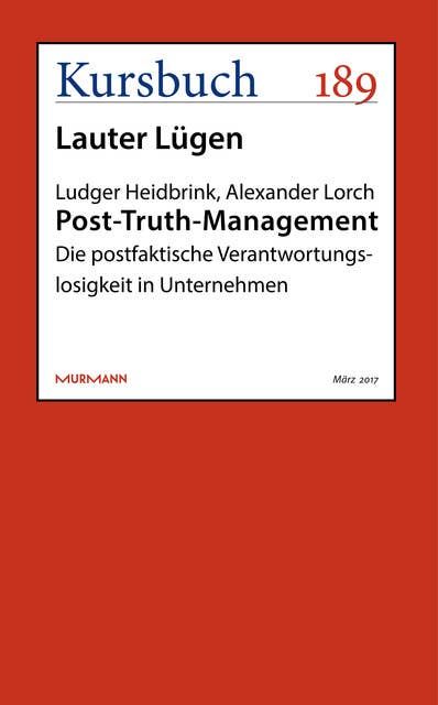 Post-Truth-Management: Die postfaktische Verantwortungslosigkeit in Unternehmen