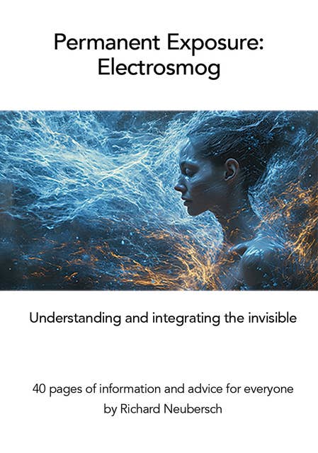Permanent Exposure: Electrosmog: Understanding and integrating the invisible