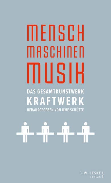 Mensch – Maschinen – Musik: Das Gesamtkunstwerk Kraftwerk