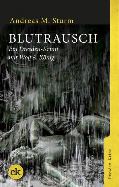 Blutrausch: Ein Dresden-Krimi mit Wolf & König