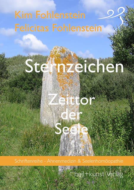 Sternzeichen - Zeittor der Seele: Schriftenreihe - Ahnenmedizin und Seelenhomöopathie