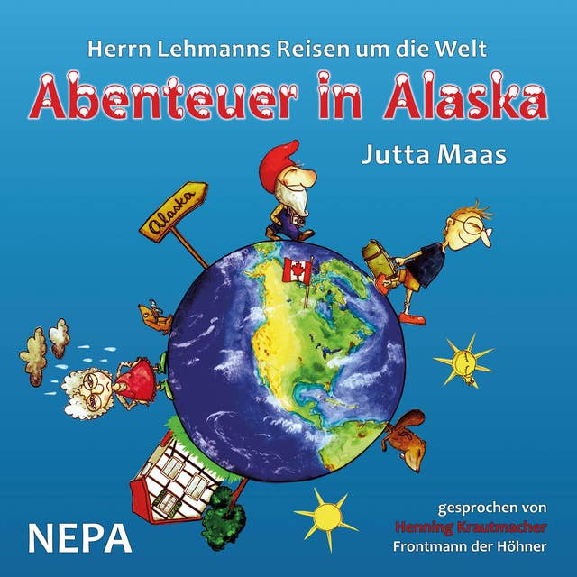 Herrn Lehmanns Reisen um die Welt: Abenteuer in Alaska